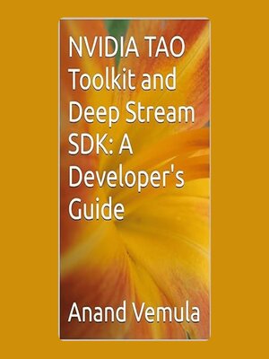 cover image of NVIDIA TAO Toolkit and Deep Stream SDK